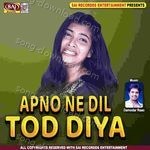 Apno Ne Dil Tod Diya - Rupali Song Download